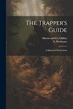 The Trapper's Guide: A Manual of Instructions 
