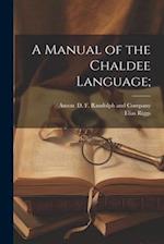 A Manual of the Chaldee Language; 