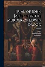 Trial of John Jasper for the Murder of Edwin Drood 