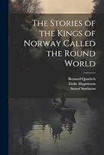 The Stories of the Kings of Norway Called the Round World 