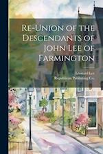 Re-Union of the Descendants of John Lee of Farmington 