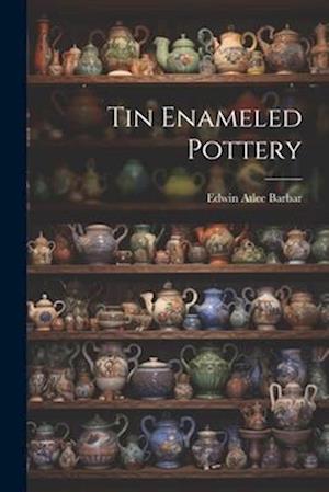 Tin Enameled Pottery