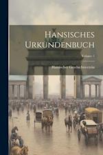 Hansisches Urkundenbuch; Volume 1