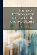 Political Economy for High Schools and Academies 