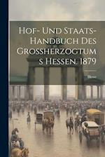 Hof- und Staats-Handbuch des Grossherzogtums Hessen. 1879