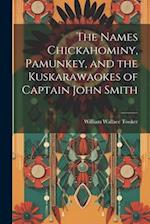 The Names Chickahominy, Pamunkey, and the Kuskarawaokes of Captain John Smith 