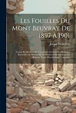 Les Fouilles Du Mont Beuvray De 1897 À 1901