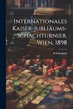 Internationales Kaiser-Jubliäums-Schachturnier, Wien, 1898