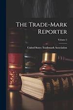 The Trade-Mark Reporter; Volume 2 