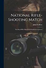 National Rifle-Shooting Match: The Royal Rifle Match On Wimbledon Common 