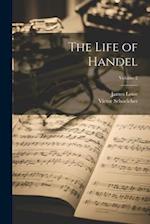 The Life of Handel; Volume 2 