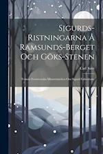 Sigurds-Ristningarna Å Ramsunds-Berget Och Göks-Stenen