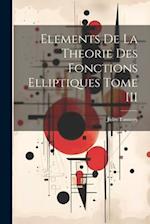 Elements De La Theorie Des Fonctions Elliptiques Tome III 