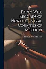 Early Will Records of North Central Counties of Missouri 