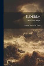 Ilderim: A Syrian Tale. In Four Cantos 