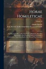 Horae Homileticae: Or, Discourses (principally in the Form of Skeletons) now First Digested Into one Continued Series and Forming a Commentary Upon Ev