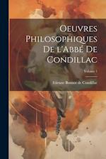 Oeuvres philosophiques de l'Abbé de Condillac; Volume 1