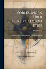 Vorlesungen über Differentialgeometrie; autorisierte deutsche Übersetzung von Prof. Max Lukat