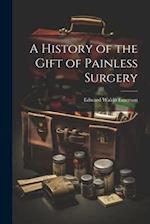 A History of the Gift of Painless Surgery 