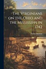 The Virginians on the Ohio and the Mississippi in 1742 
