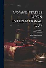 Commentaries Upon International Law; Volume 4 