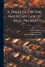 A Treatise On the American Law of Real Property; Volume 1 