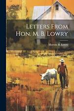 Letters From Hon. M. B. Lowry 