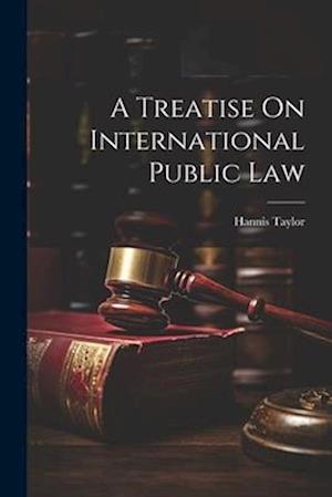 A Treatise On International Public Law