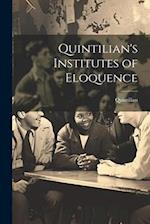 Quintilian's Institutes of Eloquence 