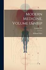 Modern Medicine, Volume 1;  Volume 1907 