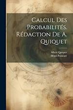 Calcul des probabilités. Rédaction de A. Quiquet