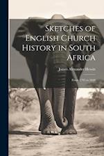 Sketches of English Church History in South Africa: From 1795 to 1848 