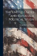 The United States and Canada, a Political Study 