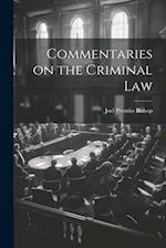 Commentaries on the Criminal Law 