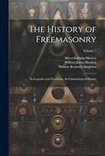 The History of Freemasonry: Its Legends and Traditions, Its Chronological History; Volume 7 