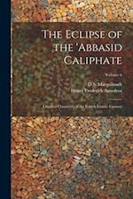 The Eclipse of the 'Abbasid Caliphate; Original Chronicles of the Fourth Islamic Century; Volume 6 