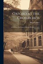 Oxford at the Crossroads: A Criticism of the Course of Litterae Humaniores in the University 