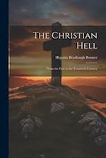 The Christian Hell: From the First to the Twentieth Century 