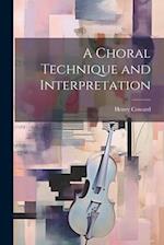 A Choral Technique and Interpretation 