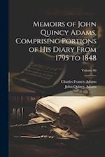 Memoirs of John Quincy Adams, Comprising Portions of his Diary From 1795 to 1848; Volume 06 