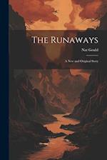 The Runaways: A new and Original Story 