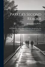 Parker's Second Reader: National Series of Selections for Reading, Designed For The Younger Classes In Schools, Academies 