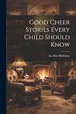 Good Cheer Stories Every Child Should Know 