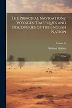 The Principal Navigations; Voyages; Traffiques and Discoveries of the English Nation: Africa; Volume 11 