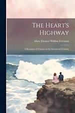 The Heart's Highway: A Romance of Virginia in the Seventeeth Century 