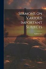 Sermons on Various Important Subjects 
