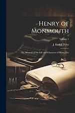 Henry of Monmouth: Or, Memoirs of the Life and Character of Henry the; Volume 1 