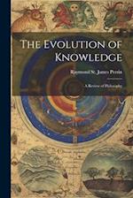 The Evolution of Knowledge: A Review of Philosophy 