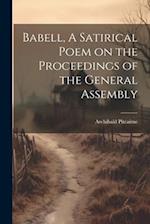 Babell, A Satirical Poem on the Proceedings of the General Assembly 