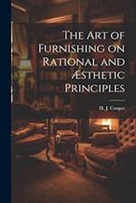 The Art of Furnishing on Rational and Æsthetic Principles 